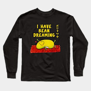 Just Bean Happy - Bean Dreaming Long Sleeve T-Shirt